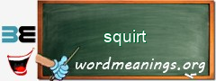 WordMeaning blackboard for squirt